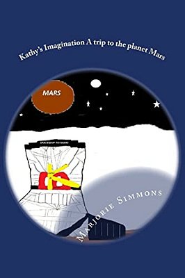 Kathy's Imagination A Trip To The Planet Mars-..