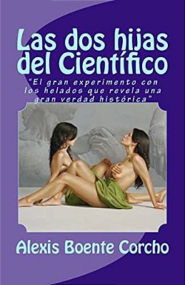 Las Dos Hijas Del Científico: "El Gran Experimento Con Los Helados Que Revela Una Gran Verdad Histórica"-..