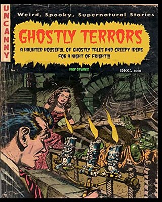 Ghostly Terrors: A Haunted Houseful Of Ghostly Tales-..