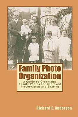 Family Photo Organization: A Guide To Organizing Family Photos For Improved Preservation And Sharing-..