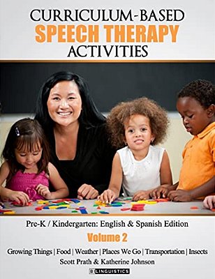 Curriculum-Based Speech Therapy Activities: Volume II: Pre-K/Kindergarten English And Spanish Edition-..