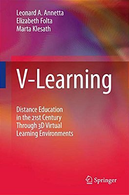 V-Learning: Distance Education In The 21St Century Through 3D Virtual Learning Environments-..