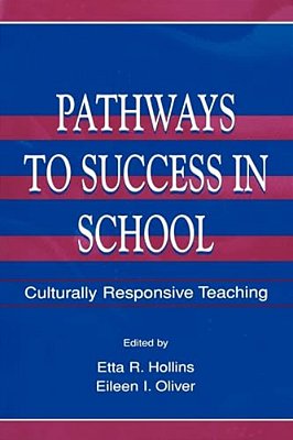 Pathways To Success In School: Culturally Responsive Teaching-..