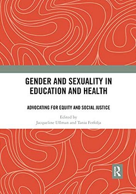 Gender And Sexuality In Education And Health: Advocating For Equity And Social Justice-..