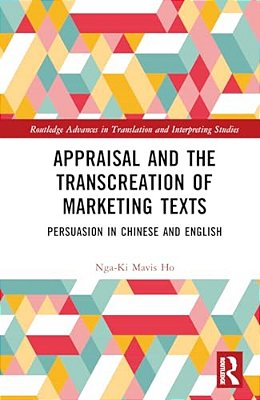 Appraisal And The Transcreation Of Marketing Texts: Persuasion In Chinese And English-..
