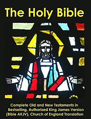 The Holy Bible: Complete Old And New Testaments In Bestselling Authorized King James Version (Bible Akjv), Church Of England Translati-..