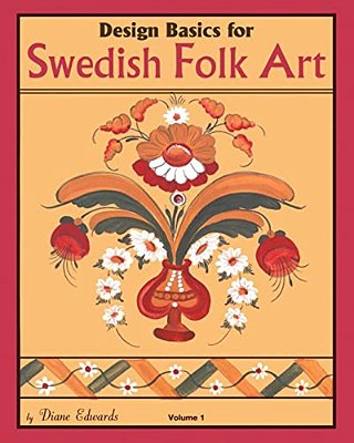 Design Basics For Swedish Folk Art, Volume 1-..