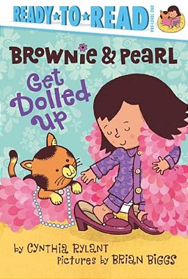 Brownie & Pearl Get Dolled Up: Ready-To-read Pre-Level 1-..