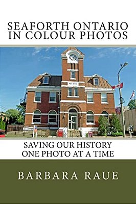 Seaforth Ontario In Colour Photos: Saving Our History One Photo At A Time-..