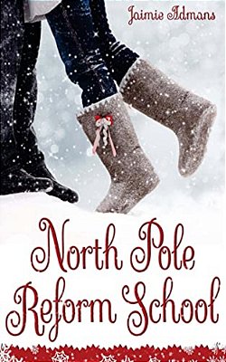 North Pole Reform School: (A Christmas Ya Romantic Comedy)-..