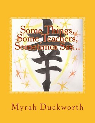 Some Things, Some Teachers, Sometimes Say...: Considering The Power Of Words And How They Make US Feel-..