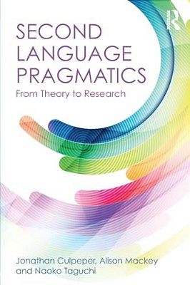 Second Language Pragmatics: From Theory To Research-..