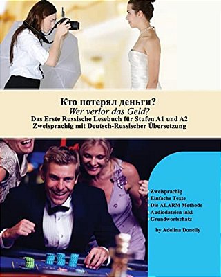 Wer Verlor Das Geld?: Das Erste Russische Lesebuch Für Stufen A1 Und A2 Zweisprachig Mit Deutsch-Russischer Übersetzung-..