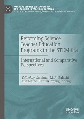 Reforming Science Teacher Education Programs In The Stem Era: International And Comparative Perspectives-..