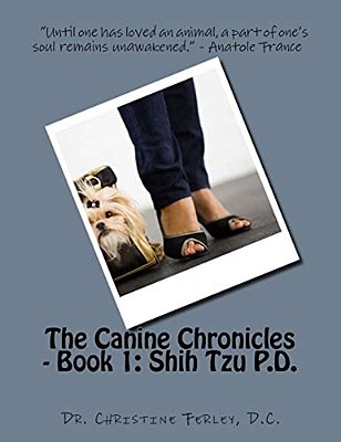 The Canine Chronicles - Book 1: Shih Tzu P. D. -..