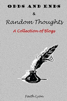Odds And Ends & Random Thoughts: A Collection Of Blogs-..