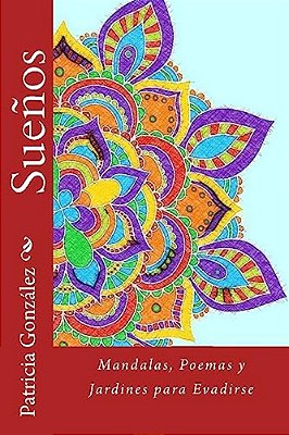 Sueños: Mandalas, Poemas Y Jardines Para Evadirse-..