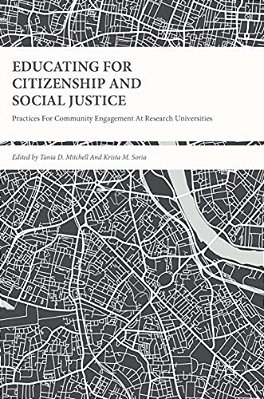 Educating For Citizenship And Social Justice: Practices For Community Engagement At Research Universities-..