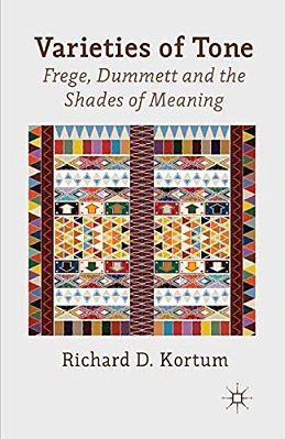 Varieties Of Tone: Frege, Dummett And The Shades Of Meaning-..