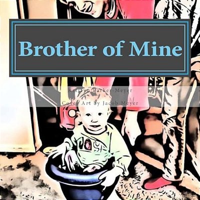 Brother Of Mine: Adoption Of Love-..