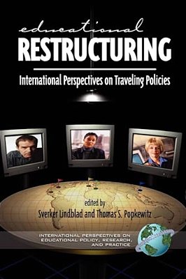 Educational Restructuring: International Perspectives On Traveling Policies-..