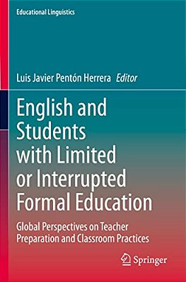 English And Students With Limited Or Interrupted Formal Education: Global Perspectives On Teacher Preparation And Classroom Practices-..