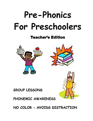 Pre-Phonics For Preschoolers, Teacher's Edition: Phonemic (Sound) Awareness-..