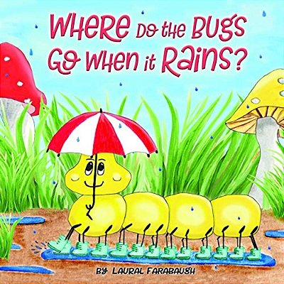 Where Do The Bugs Go When It Rains?-..