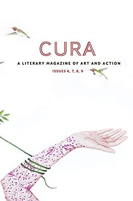 Cura: A Literary Magazine Of Art And Action Issues 6, 7, 8, 9-..