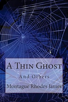 A Thin Ghost And Others Montague Rhodes James-..