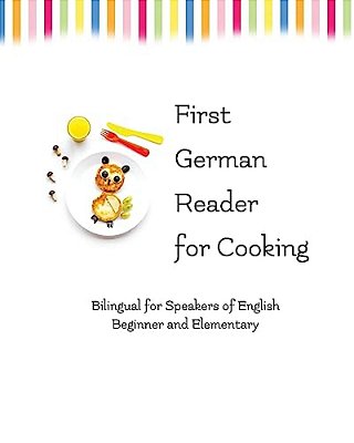 First German Reader For Cooking: Bilingual For Speakers Of English-..