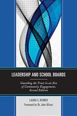 Leadership And School Boards: Guarding The Trust In An Era Of Community Engagement-..