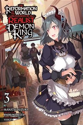The Reformation Of The World As Overseen By A Realist Demon King, Vol. 3 (Manga)-..