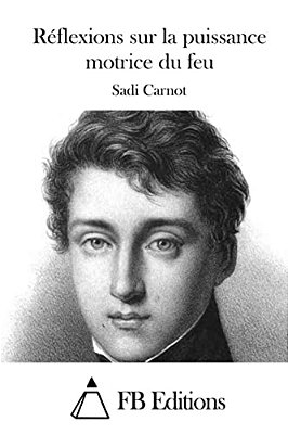 Réflexions Sur La Puissance Motrice Du Feu-..