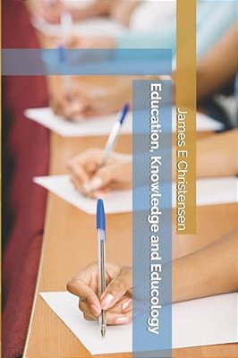 Education, Knowledge And Educology-..