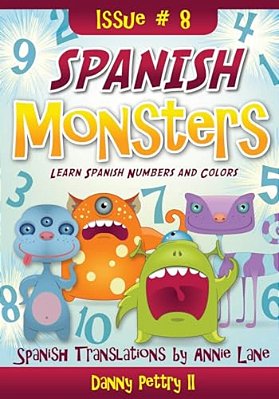 Spanish Monsters: Learn Spanish Numbers And Colors-..