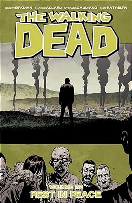 Walking Dead Volume 32: Rest In Peace-..