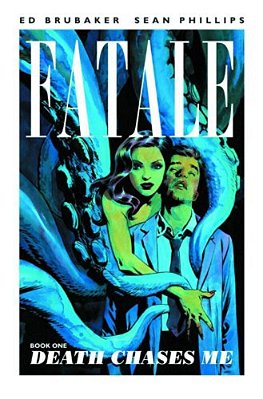 Fatale Volume 1: Death Chases Me-..