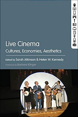 Live Cinema: Cultures, Economies, Aesthetics-..