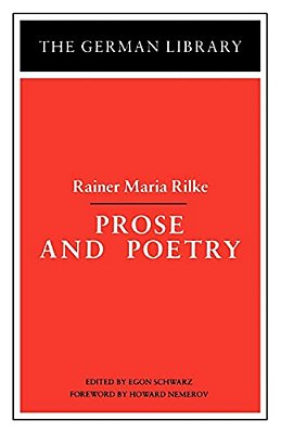 Prose And Poetry: Rainer Maria Rilke-..