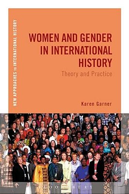 Women And Gender In International History: Theory And Practice-..