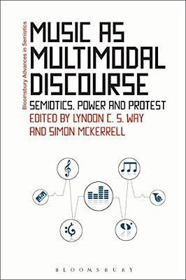 Music As Multimodal Discourse: Semiotics, Power And Protest-..