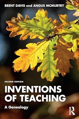 Inventions Of Teaching: A Genealogy-..