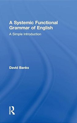 A Systemic Functional Grammar Of English: A Simple Introduction-..