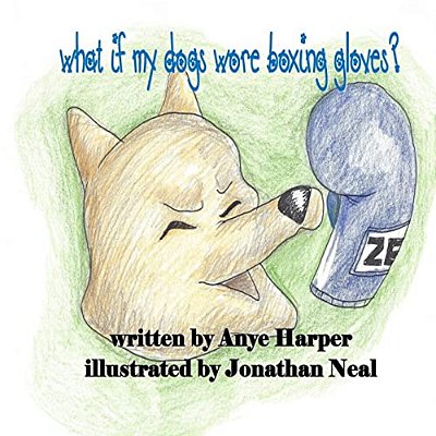 What If My Dogs Wore Boxing Gloves-..