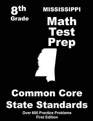 Mississippi 8Th Grade Math Test Prep: Common Core Learning Standards-..
