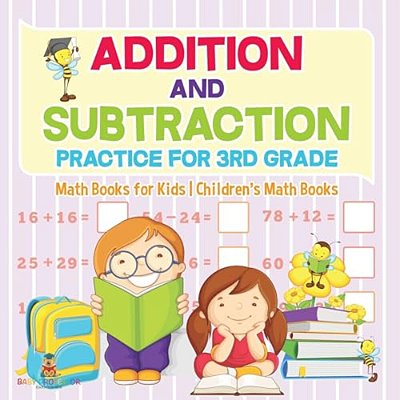 Addition And Subtraction Practice For 3RD Grade - Math Books For Kids Children's Math Books-..