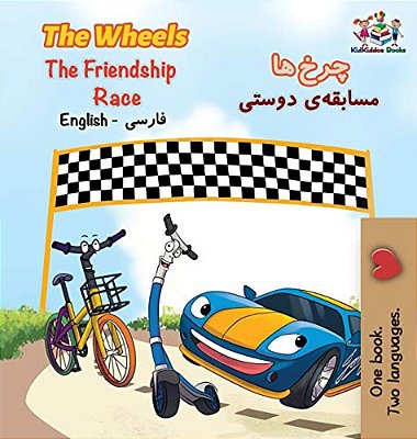 The Wheels The Friendship Race: English Persian Farsi-..
