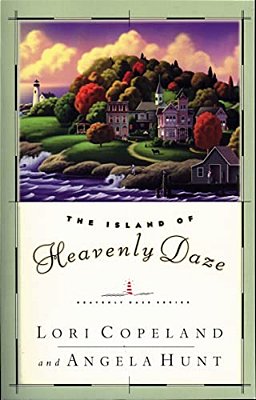 The Island Of Heavenly Daze: A Small-Town, Inspirational Tale Where Miracles Abound-..