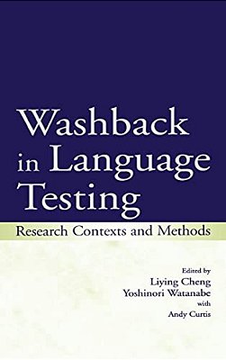Washback In Language Testing: Research Contexts And Methods-..